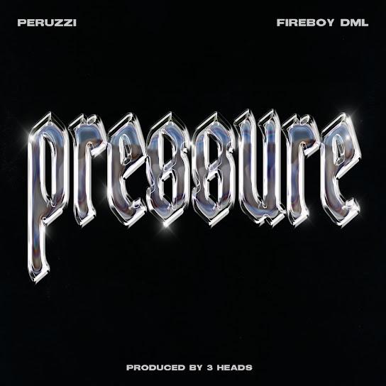 Peruzzi ft Fireboy DML Pressure MP3 Download