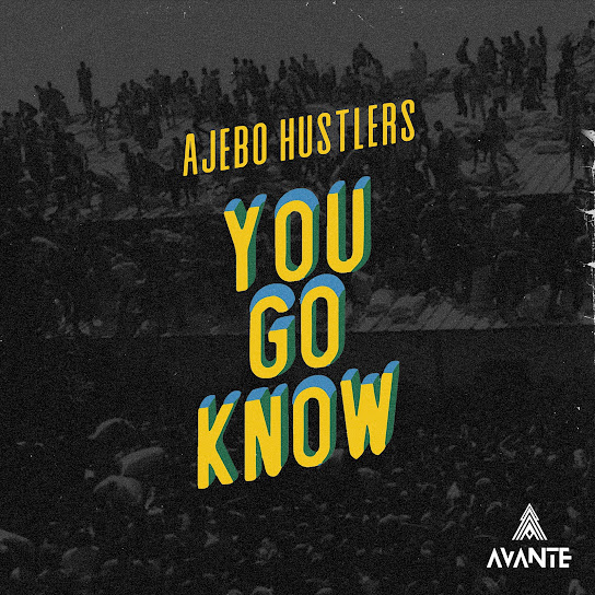 Ajebo Hustlers You Go Know MP3 Download