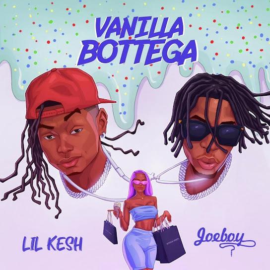 Lil Kesh ft Joeboy Vanilla Bottega MP3 Download