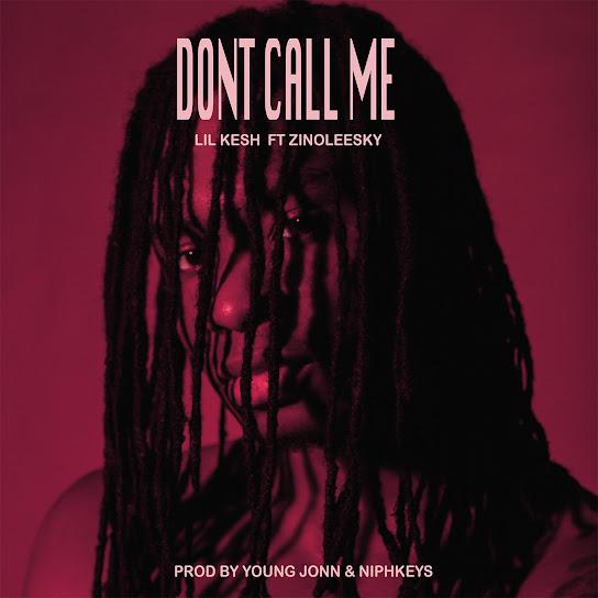 Lil Kesh ft Zinoleesky Don't Call Me MP3 Download