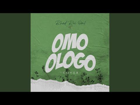 Bhadboi OML Omo Ologo (Cover) MP3 Download