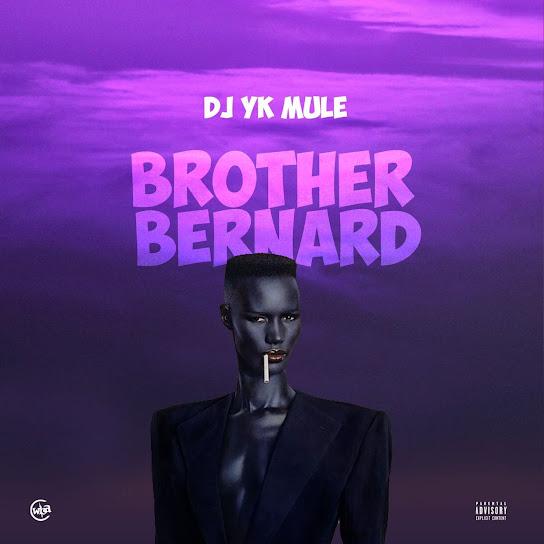 DJ Yk Mule Brother Bernard MP3 Download