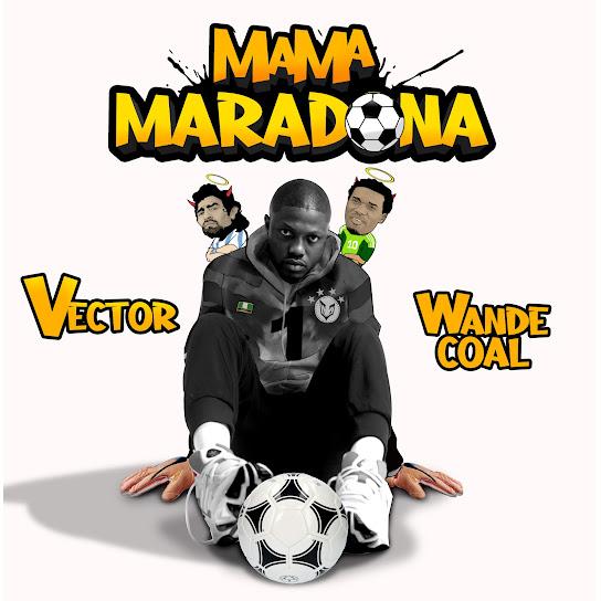 Vector ft Wande Coal Mama Maradona MP3 Download