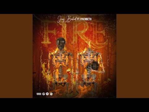 Jay Bahd ft O'Kenneth Fire MP3 Download