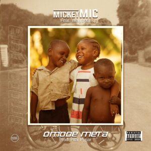 Mickeymic - Omode Meta Ft. Walybeat