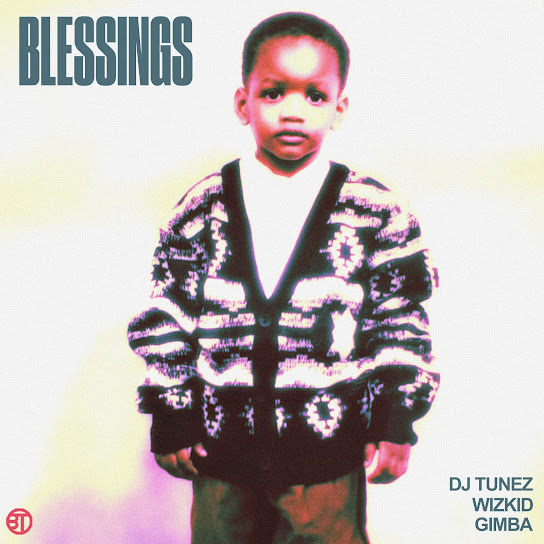 DJ Tunez ft Wizkid & Gimba Blessings MP3 Download