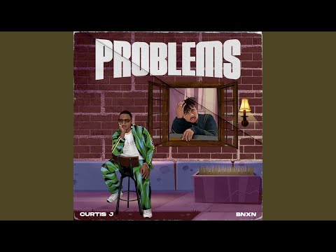 Curtis J ft BNXN Problems MP3 Download