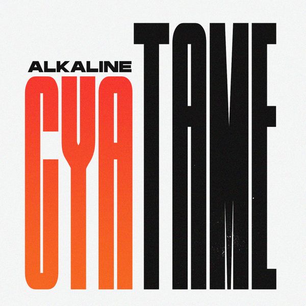 Alkaline – CYA TAME