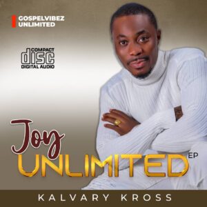 Kalvary Kross - Joy Unlimited EP