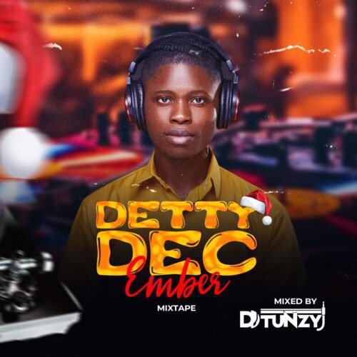 DJ Tunzy – Detty December Mix